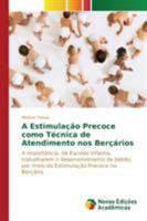 A Estimulacao Precoce Como Tecnica de Atendimento Nos Bercarios 3841710727 Book Cover