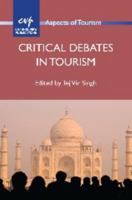 Critical Debates in Tourism (Aspects of Tourism Book 57) 1845413415 Book Cover