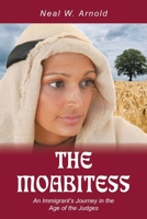 The Moabitess: An Immigrant's Journey in the Age of the Judges 1665794240 Book Cover
