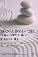 Managing in the Twenty-First Century: Transforming Toward Mutual Growth 1349292990 Book Cover