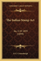 The Indian Stamp Act: No. II Of 1899 1120036348 Book Cover