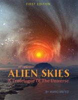 Alien Skies: A Travelogue of the Universe 1516506324 Book Cover