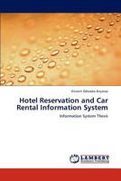 Hotel Reservation and Car Rental Information System: Information System Thesis 3846520381 Book Cover