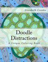 Doodle Distractions : A Unique Coloring Book 1975784626 Book Cover