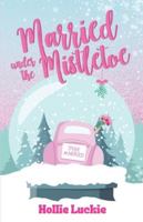 Married Under the Mistletoe B0G533NPLB Book Cover