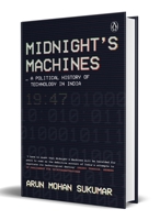 Midnight's Machines: A Political History of Technology in India 067009109X Book Cover