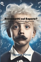 Scommetti sul Sapere: 500 Quiz Divertenti per Piccoli Curiosi!: Divertiti a Imparare con Quiz Educativi, Giochi di Conoscenza e Sfide Intelligenti per Bambini! (Italian Edition) B0DYTZYVT9 Book Cover