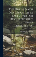Der Rhein, nach der Länge seines Laufs und der Beschaffenheit seines Strombettes. 1020155027 Book Cover