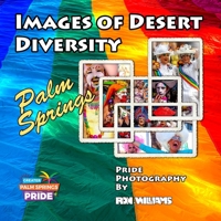 Images of Desert Diversity: Pride Photography Palm Springs B08H6M4S4N Book Cover