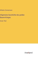 Allgemeine Geschichte des großen Bauern-Krieges: Erster Theil 3382032686 Book Cover