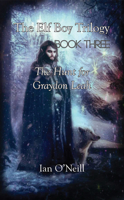 The Elf Boy Trilogy: Book Three: The Hunt for Graydon Leah 178955389X Book Cover