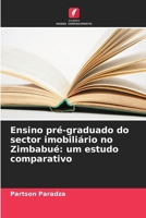 Ensino pré-graduado do sector imobiliário no Zimbabué: um estudo comparativo (Portuguese Edition) 6208540801 Book Cover