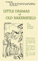 Little Dramas of Old Bakersfield 0595414990 Book Cover