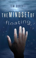 The Mindset Of Floating B0FN4PY4NW Book Cover