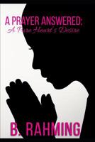 A Prayer Answered: A True Heart's Desire 1077953143 Book Cover