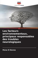 Les facteurs environnementaux, principaux responsables des troubles neurologiques (French Edition) 6208320593 Book Cover