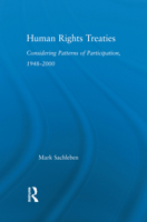 Human Rights Treaties: Considering Patterns of Participation, 1948-2000 (Studies in International Relations) 0415655072 Book Cover
