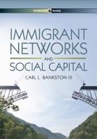 Immigrant Networks and Social Capital 0745662374 Book Cover