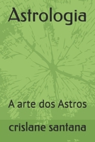 Astrologia: A arte dos Astros (Portuguese Edition) B0F2GKSGT7 Book Cover