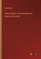 Johann Kepler - Der Gesetzgeber Der Neueren Astronomie 3846029084 Book Cover