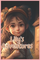 Lily's Adventures 1-2: A Magical Crystal, Lily and the dragon. B0BRHCD1PR Book Cover