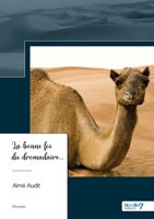 La bonne foi du dromadaire 2381534164 Book Cover