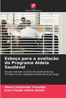 Esboço para a avaliação do Programa Aldeia Saudável: Estudo realizado na Zona de Saúde de Bunia, Território Irumu, República Democrática do Congo 6205914840 Book Cover
