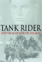 Tank Rider: Into the Reich with the Red Army