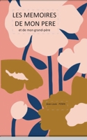 Les mémoires de mon père: Les mémoires de mon père et de mon grand-père 2322471887 Book Cover