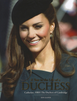 A Year in the Life of a Duchess: Catherine, HRH The Duchess of Cambridge 1780970676 Book Cover