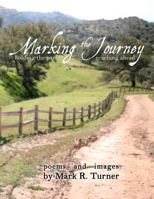 Marking the Journey: holding the past, reaching ahead: poems and images 1981313818 Book Cover