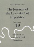 The Journals of the Lewis and Clark Expedition: The Herbarium of the Lewis and Clark Expedition: Vol 1 (Journals of the Lewis and Clark Expedition) 0803280327 Book Cover