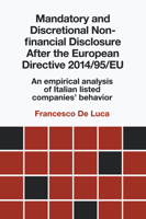 Mandatory and Discretional Non-financial Disclosure After the European Directive 2014/95/eu: An Empirical Analysis of Italian Listed Companies Behavior 1839825057 Book Cover