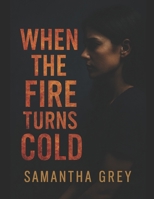 When the Fire Turns Cold B0F5Y34PMY Book Cover
