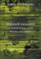Standard Measures of United States, Great Britain, and France 5518635699 Book Cover