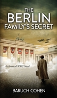 The Berlin Family's Secret: A Historical WW2 Novel 965575412X Book Cover