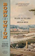 Bond of Union: Building the Erie Canal and the American Empire 0306818620 Book Cover