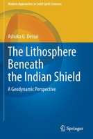 The Lithosphere Beneath the Indian Shield: A Geodynamic Perspective 303052941X Book Cover