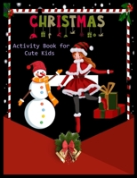 CHRISTMAS Activity Book for Cute Cats : Christmas Activity Book: Coloring, Matching, Mazes, Drawing, Crosswords, Word Searches, Color by Number and Word Scrambles 1670267199 Book Cover