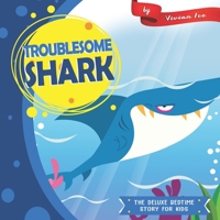 Troublesome Shark (The Deluxe Bedtime Story for Kids) 1673456812 Book Cover