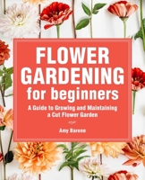 Flower Gardening for Beginners 1685391052 Book Cover