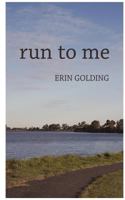 Run to Me 1781763666 Book Cover