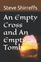 An Empty Cross and An Empty Tomb B0CQG6GD3F Book Cover