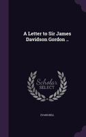 A Letter to Sir James Davidson Gordon 1437458645 Book Cover