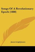 Songs Of A Revolutionary Epoch 1104905396 Book Cover