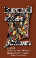 Burundi Art and Culture: Conflict, Ethnic groups, Religion, Tribes, History, People 1535432799 Book Cover