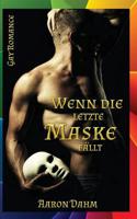 Wenn die letzte Maske fällt (Gay Romance) 1536951811 Book Cover