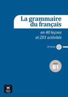 La Grammaire Du Francais En 40 Lecons Et 201 Activites - Niveau B1 8415640161 Book Cover