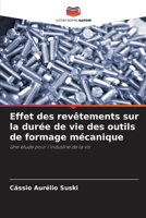 Effet des revêtements sur la durée de vie des outils de formage mécanique 6207335813 Book Cover