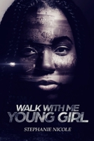 Walk With Me Young Girl B0BPW5JJ41 Book Cover